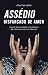 Assédio disfarçado de amor:...