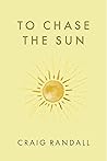 To Chase the Sun