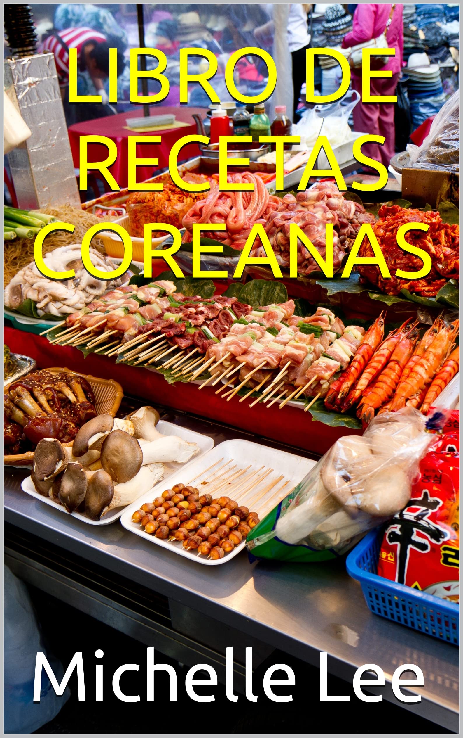 LIBRO DE RECETAS COREANAS (Spanish Edition)
