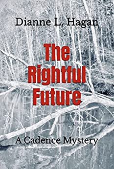 The Rightful Future (A Cadence Mystery, #1)