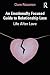 An Emotionally Focused Guide to Relationship Loss: Life After Love