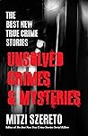 Unsolved Crimes & Mysteries by Mitzi Szereto