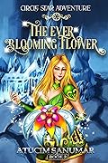 The Ever Blooming Flower