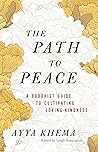 The Path to Peace: A Buddhist Guide to Cultivating Loving-Kindness Book cover for The Path to Peace: A Buddhist Guide to Cultivating Loving-Kindness