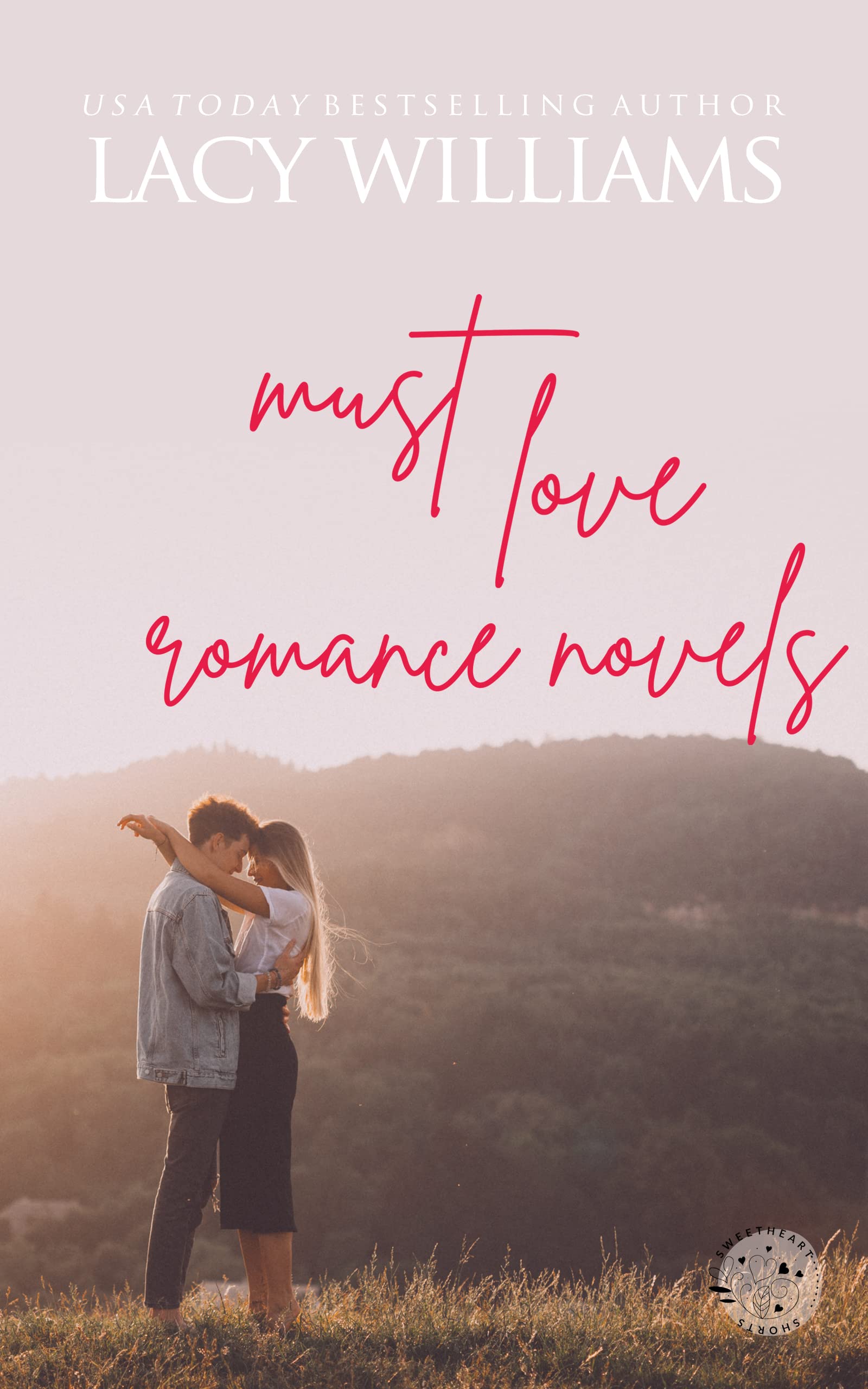 Must Love Romance Novels (Sweetheart Shorts Book 7)