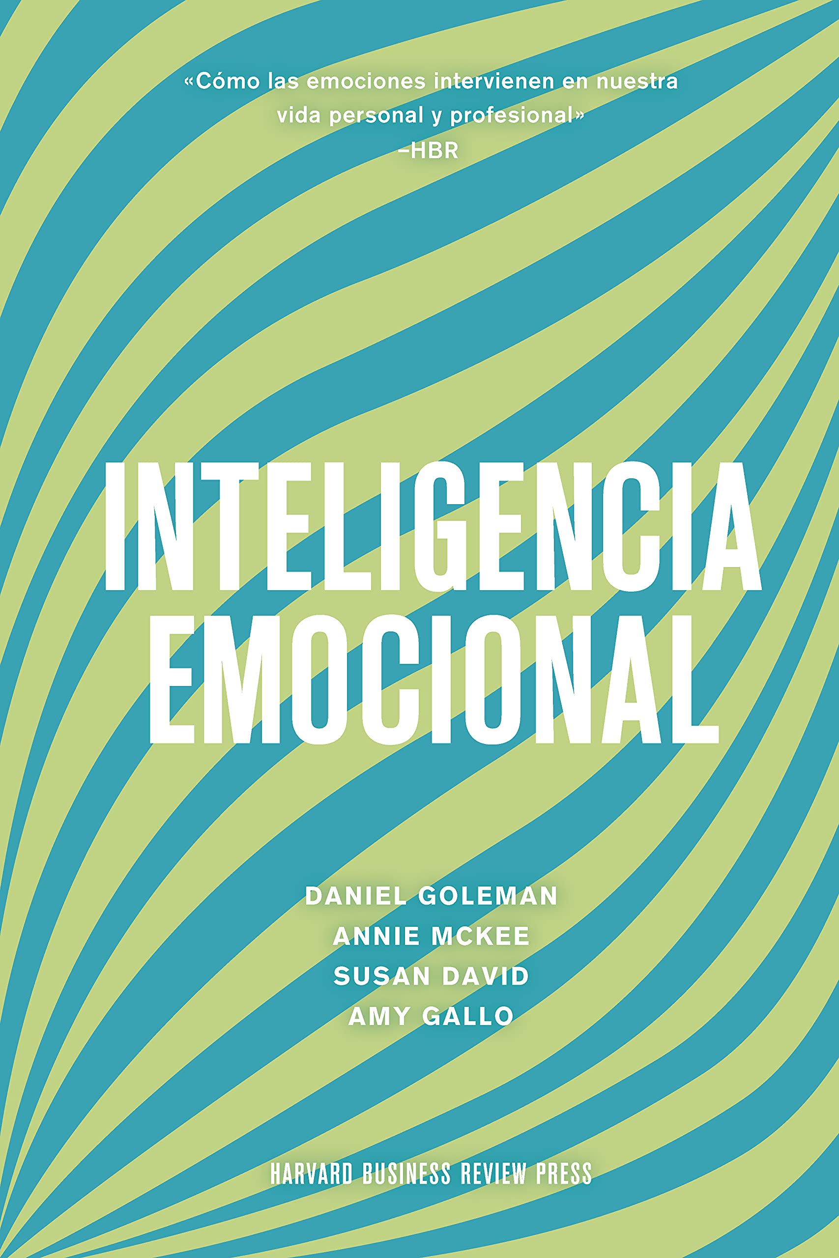 Inteligencia Emocional: Cómo las emociones intervienen en nuestra vida personal y profesional (Spanish Edition)