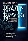Brazen Bravery: Recovering Joy When Hope Collides with Loss