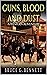 Guns, Blood, and Dust: A We...