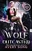 Wolf Outcasted by Avery Song Wolf Outcasted by Avery Song