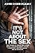 It’s Not About the Sex by John DiGirolamo