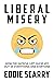 Liberal Misery by Eddie Scarry
