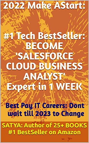 #1 Best Seller: BECOME 'SALESFORCE CLOUD BUSINESS ANALYST' in 1WEEK: Till 2030 -High Pay IT Careers, Boost Your Life Today