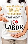 I Love Labor: How...