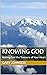 KNOWING GOD: Making God the Treasure of Your Heart