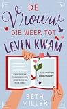De vrouw die weer tot leven kwam by Beth  Miller