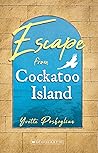 Escape from Cockatoo Island (My Australian Story) Escape from Cockatoo Island (My Australian Story)