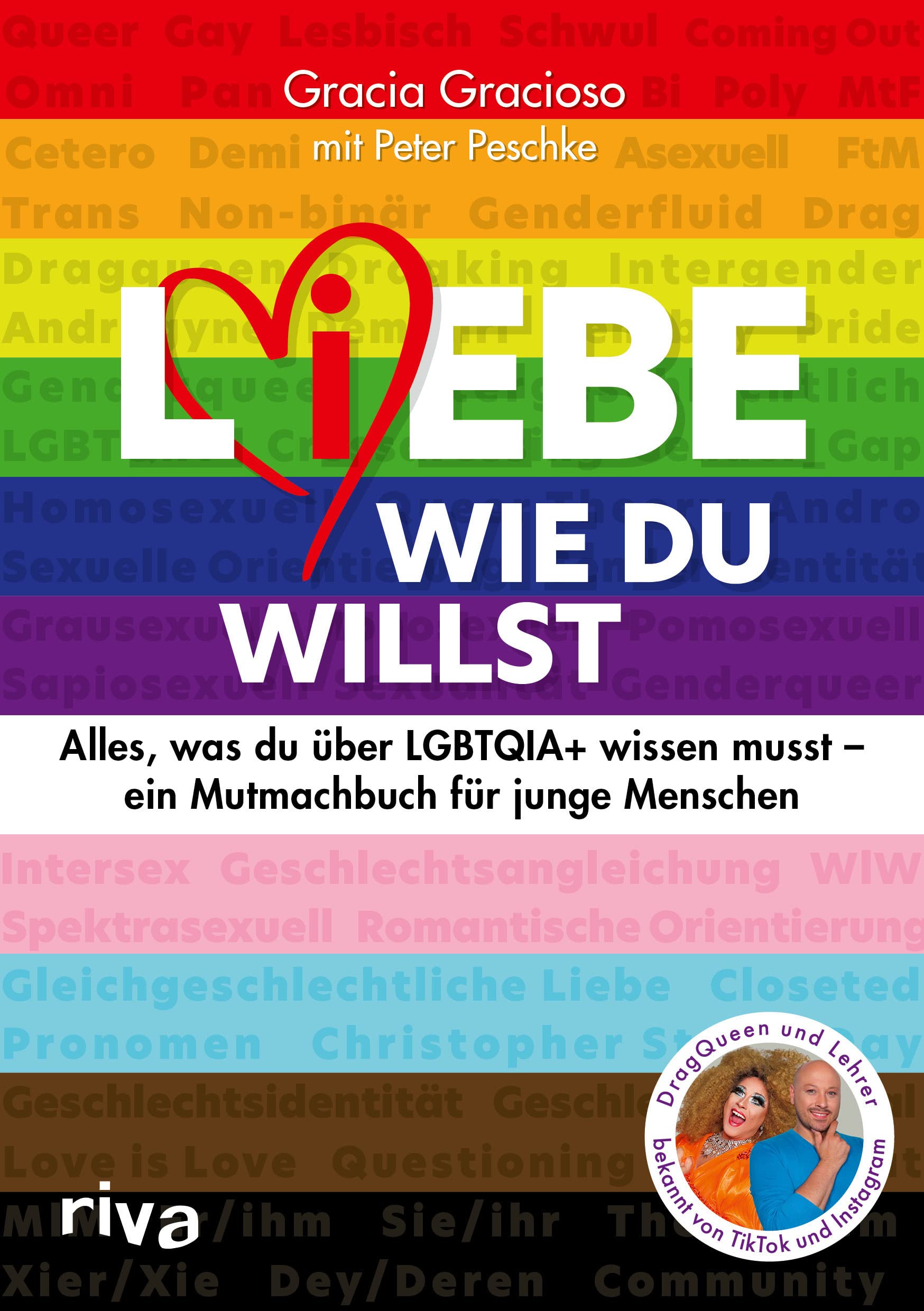 L(i)ebe, wie du willst: Alles, was du über LGBTQIA+ wissen musst – ein Mutmachbuch für junge Menschen