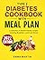 Type 2 Diabetes cookbook with Meal Plan, a collection of diabetic friendly recipes including Breakfast, Lunch and Dinner