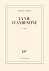 La vie clandestine by Monica Sabolo