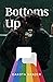 Bottoms Up