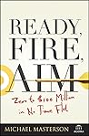 Ready, Fire, Aim:...
