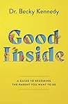Good Inside: A Gu...