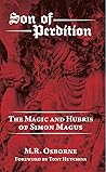 Son of Perdition: The Magic and Hubris of Simon Magus