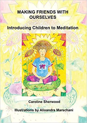 Making Friends with Ourselves: Introducing Children to Meditation