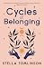 Cycles of Belonging: honouring ourselves through the sacred cycles of life