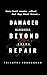 Damaged Beyond Repair