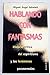 Hablando con Fantasmas: His...