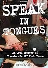 Speak in Tongues: An Oral History of Cleveland's Infamous DIY Punk Venue (Scene History) Speak in Tongues: An Oral History of Cleveland's Infamous DIY Punk Venue (Scene History)