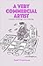 A Very Commercial Artist - ...