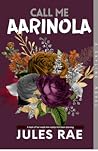 Call Me Aarinola by Jules Rae