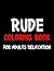 Rude Coloring Book For Adul...