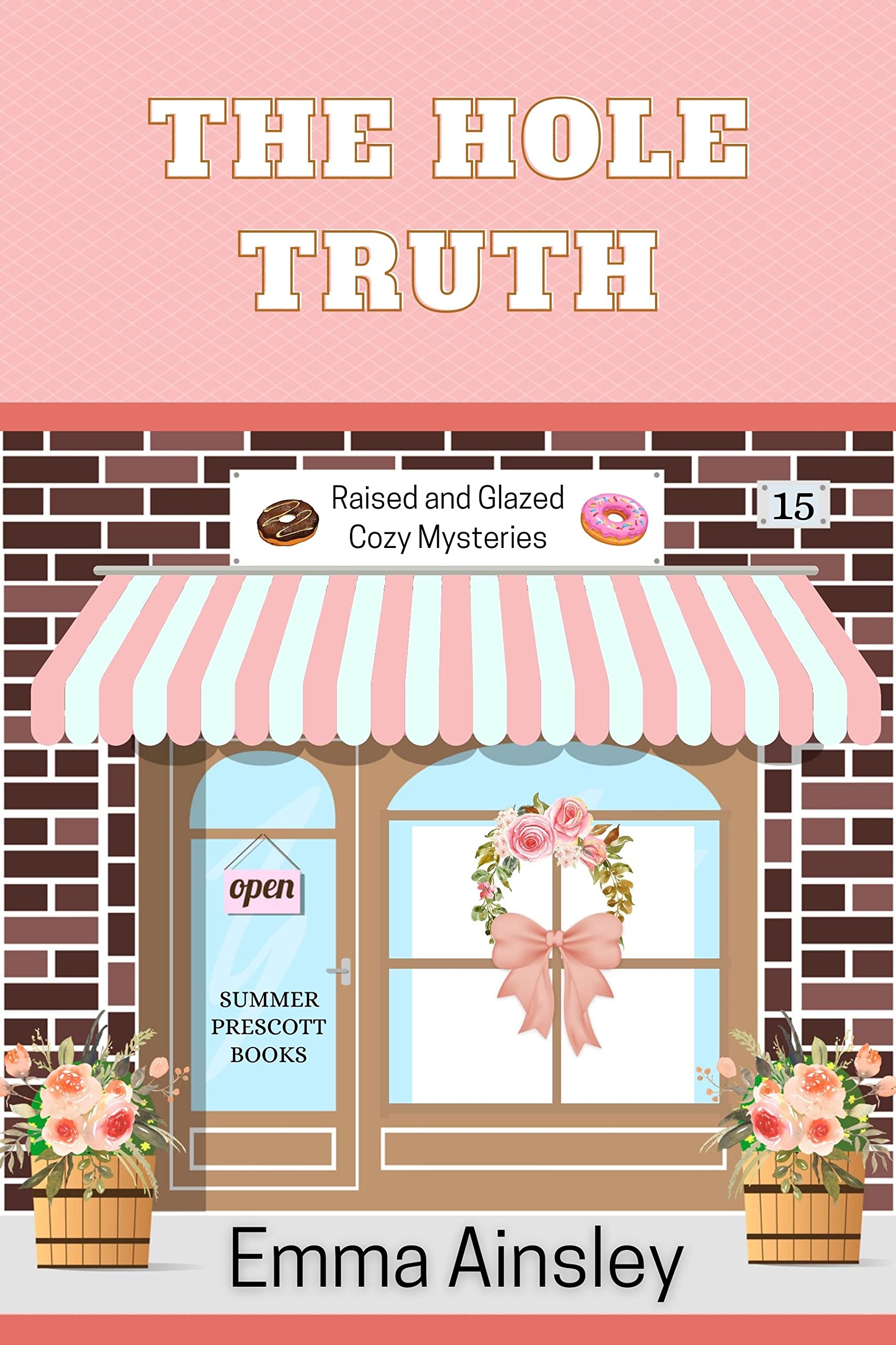 The Hole Truth (Raised and Glazed Cozy Mysteries, #15)