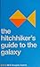 The Hitchhiker's Guide to the Galaxy