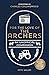 For the Love of The Archers: An Unofficial Companion