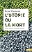 L'Utopie ou la Mort