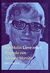 Lieve rebel: Biografie van Adriaan Morriën