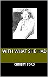 With What She Had