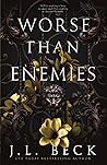 Worse Than Enemies