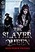 The Slayer Queen