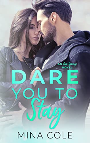 Dare You to Stay (Oak Springs #3)