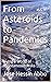 From Asteroids to Pandemics...