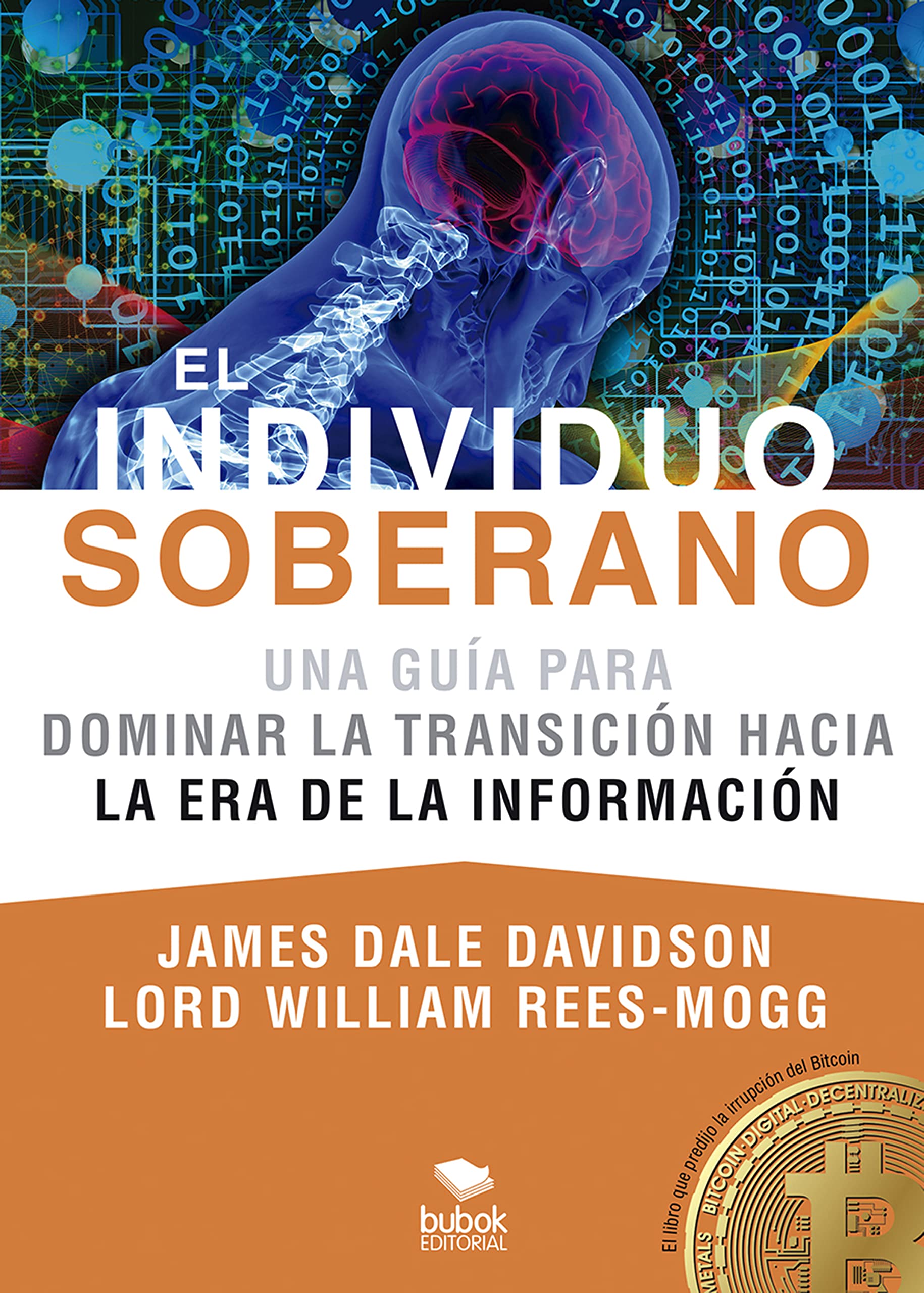 El Individuo Soberano: Una guía para dominar la transición hacia la era de la información (Spanish Edition)