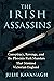 The Irish Assassins: Conspiracy, Revenge and the Phoenix Park Murders that Stunned Victorian England