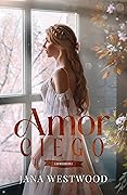Amor ciego (Las Wharton, #1)
