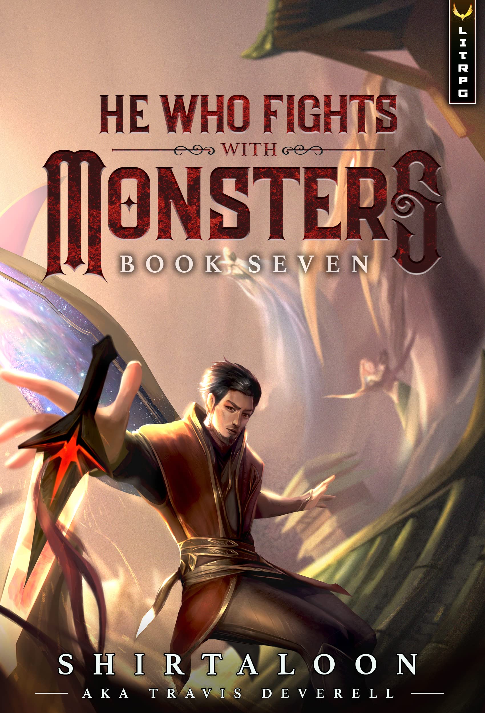 He Who Fights With Monsters 7 (He Who Fights with Monsters, #7)