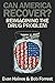 Can America Recover?: Reimagining the Drug Problem